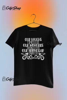 Our laughs limitless..., tricou cu mesaj